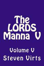 The Lords Manna V