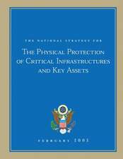 The National Strategy for the Physical Protection of Critical Infrastructures and Key Assets