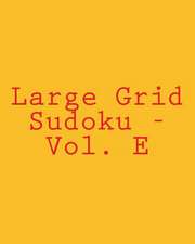 Large Grid Sudoku - Vol. E