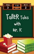 Taller Tales with Mr. K