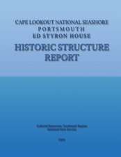 Cape Lookout National Seashore, Portsmouth - Ed Styron House Historic Structure Report