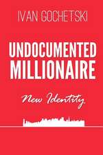 Undocumented Millionaire - New Identity