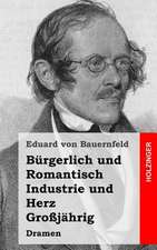 Burgerlich Und Romantisch / Industrie Und Herz / Grossjahrig