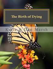 The Birth of Dying