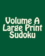 Volume a Large Print Sudoku