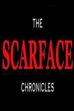 The Scarface Chronicles