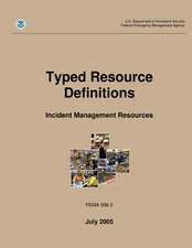 Typed Resource Definitions - Incident Management Resources (Fema 508-2 / July 2005)