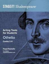 Stageit! Shakespeare Acting Tools for Students - Othello Grades 5-8