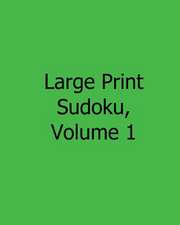 Large Print Sudoku, Volume 1