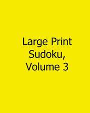 Large Print Sudoku, Volume 3