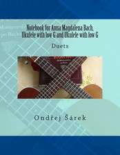 Notebook for Anna Magdalena Bach, Ukulele with Low G and Ukulele with Low G