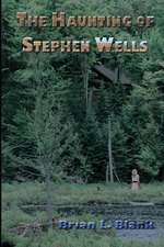 The Haunting of Stephen Wells