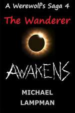 The Wanderer Awakens a Werewolf's Saga