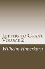 Letters to Grant Volume 2