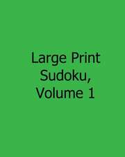 Large Print Sudoku, Volume 1