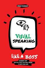 Visual Speaking Like a Boss