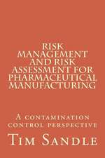 Risk Management and Risk Assessment for Pharmaceutical Manufacturing: A Contamination Control Perspective