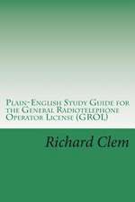 Plain-English Study Guide for the General Radiotelephone Operator License (Grol)