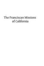 The Franciscan Missions of California