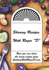 Sharing Recipes with Roger D