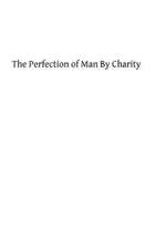 The Perfection of Man by Charity