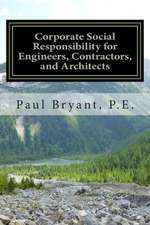 Corporate Social Responsibility for Engineers, Contractors, and Architects