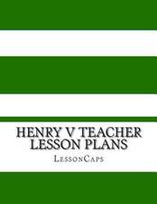 Henry V Teacher Lesson Plans