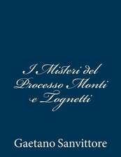 I Misteri del Processo Monti E Tognetti