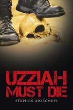 Uzziah Must Die