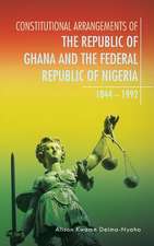 Constitutional Arrangements of the Republic of Ghana and the Federal Republic of Nigeria