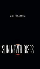 Sun Never Rises