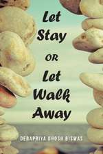 Let Stay OR Let Walk Away