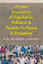 A New Economics of Population, Pollution & Poverty Vs Peace & Prosperity