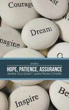 - Hope, Patience, Assurance