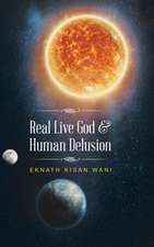 Real Live God & Human Delusion