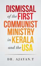 Dismissal of the First Communist Ministry in Kerala and the USA