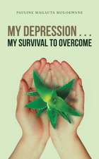 My Depression . . . My Survival to Overcome