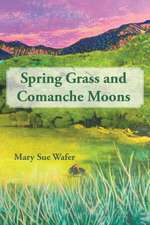 Spring Grass and Comanche Moons