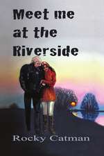 Meet Me at the Riverside