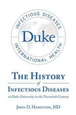 The History of Infectious Diseases At Duke University In the Twentieth Century