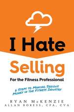 I Hate Selling for the Fitness Professional