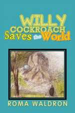 Willy Cockroach Saves the World