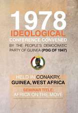 1978 Ideological Conference Convened by the People's Democratic Party of Guinea (Pdg) Held in Conakry, Guinea, West Africa