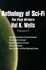 Anthology of Sci-Fi V9, the Pulp Writers - Hal K. Wells