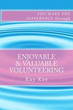 Enjoyable & Valuable Volunteering