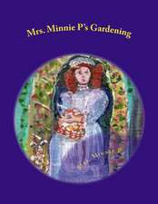 Mrs. Minnie P's Gardening