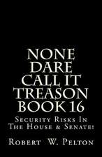 None Dare Call It Treason Book 16