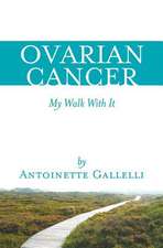 Ovarian Cancer My Walk with It