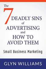 The Seven Deadly Sins of Advertising and How to Avoid Them