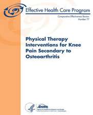 Physical Therapy Interventions for Knee Pain Secondary to Osteoarthritis